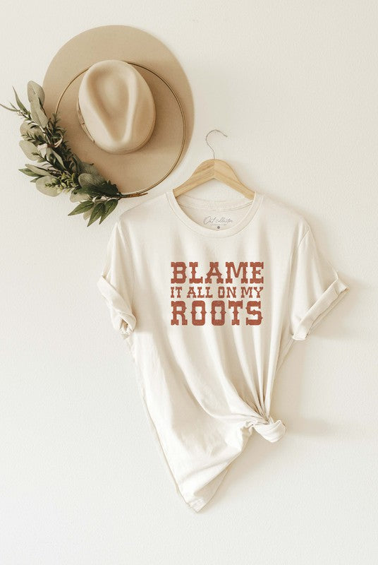 Blame it on my Roots Tee